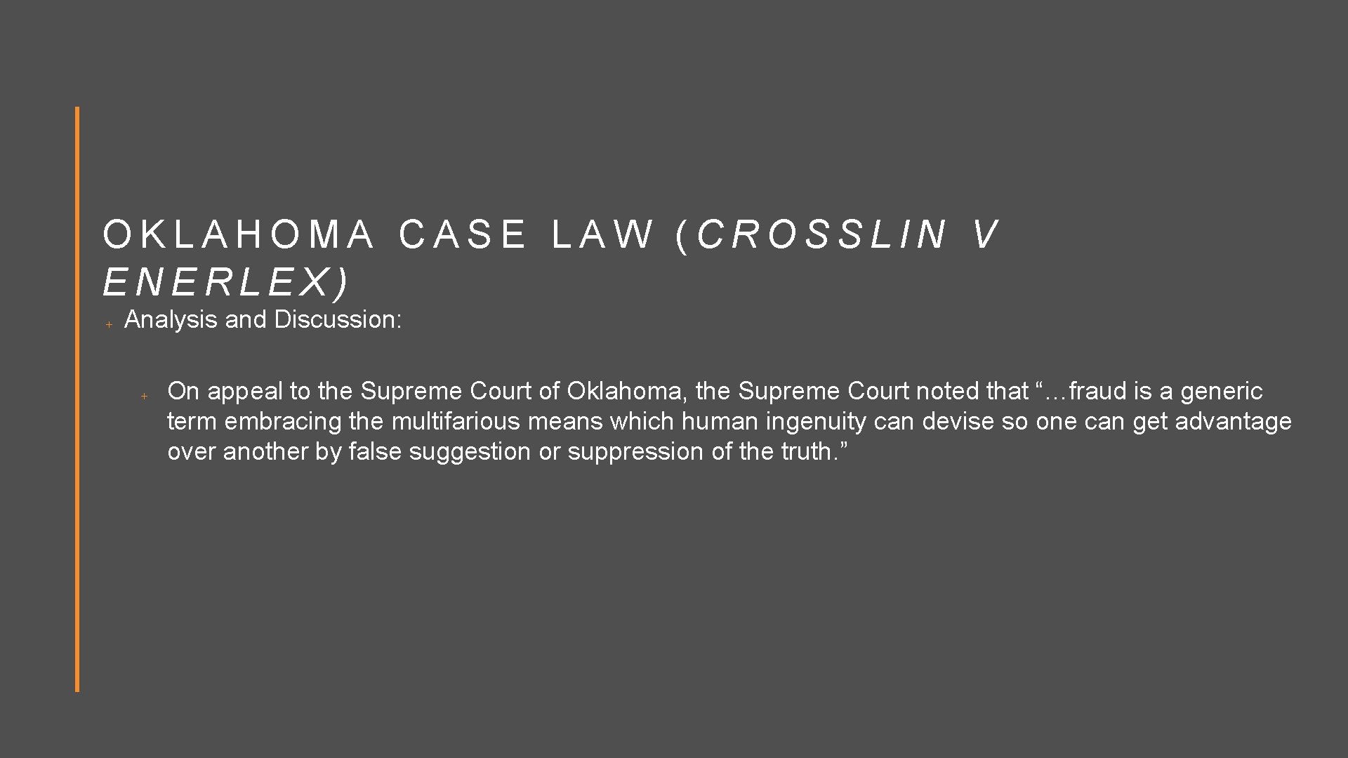 OKLAHOMA CASE LAW (CROSSLIN V ENERLEX) Analysis and Discussion: On appeal to the Supreme