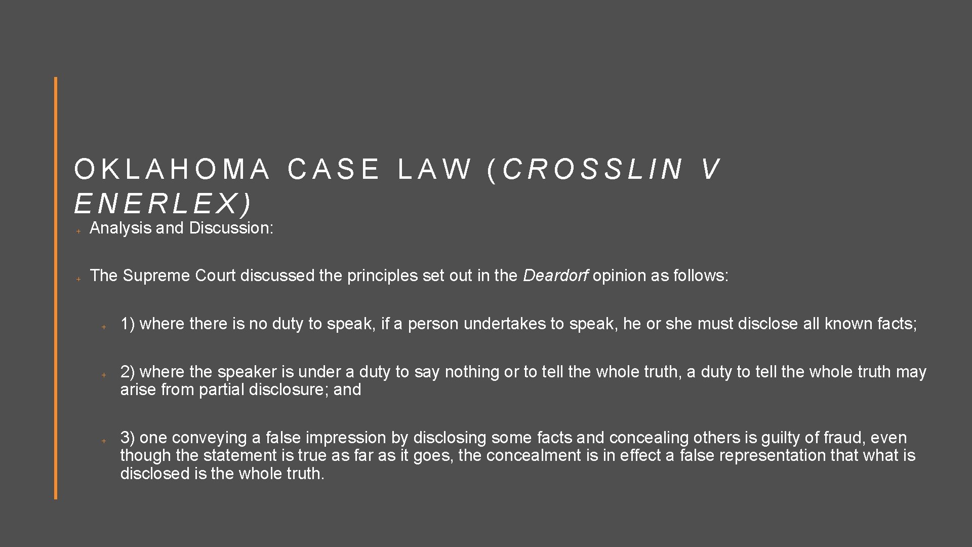 OKLAHOMA CASE LAW (CROSSLIN V ENERLEX) Analysis and Discussion: The Supreme Court discussed the