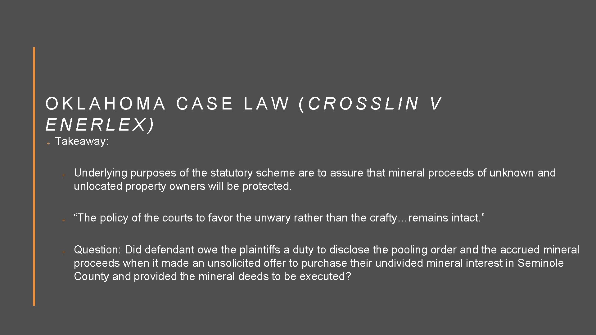 OKLAHOMA CASE LAW (CROSSLIN V ENERLEX) Takeaway: Underlying purposes of the statutory scheme are