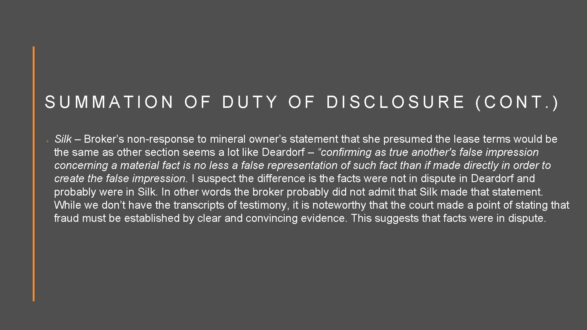 SUMMATION OF DUTY OF DISCLOSURE (CONT. ) Silk – Broker’s non-response to mineral owner’s