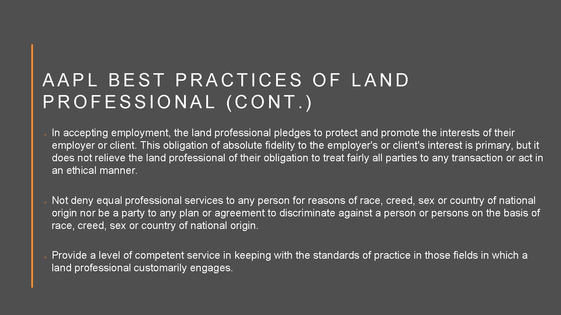 AAPL BEST PRACTICES OF LAND PROFESSIONAL (CONT. ) In accepting employment, the land professional