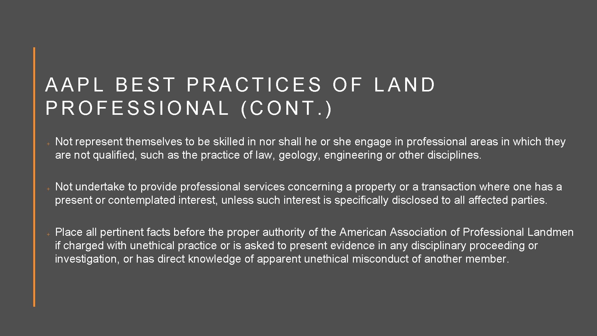 AAPL BEST PRACTICES OF LAND PROFESSIONAL (CONT. ) Not represent themselves to be skilled