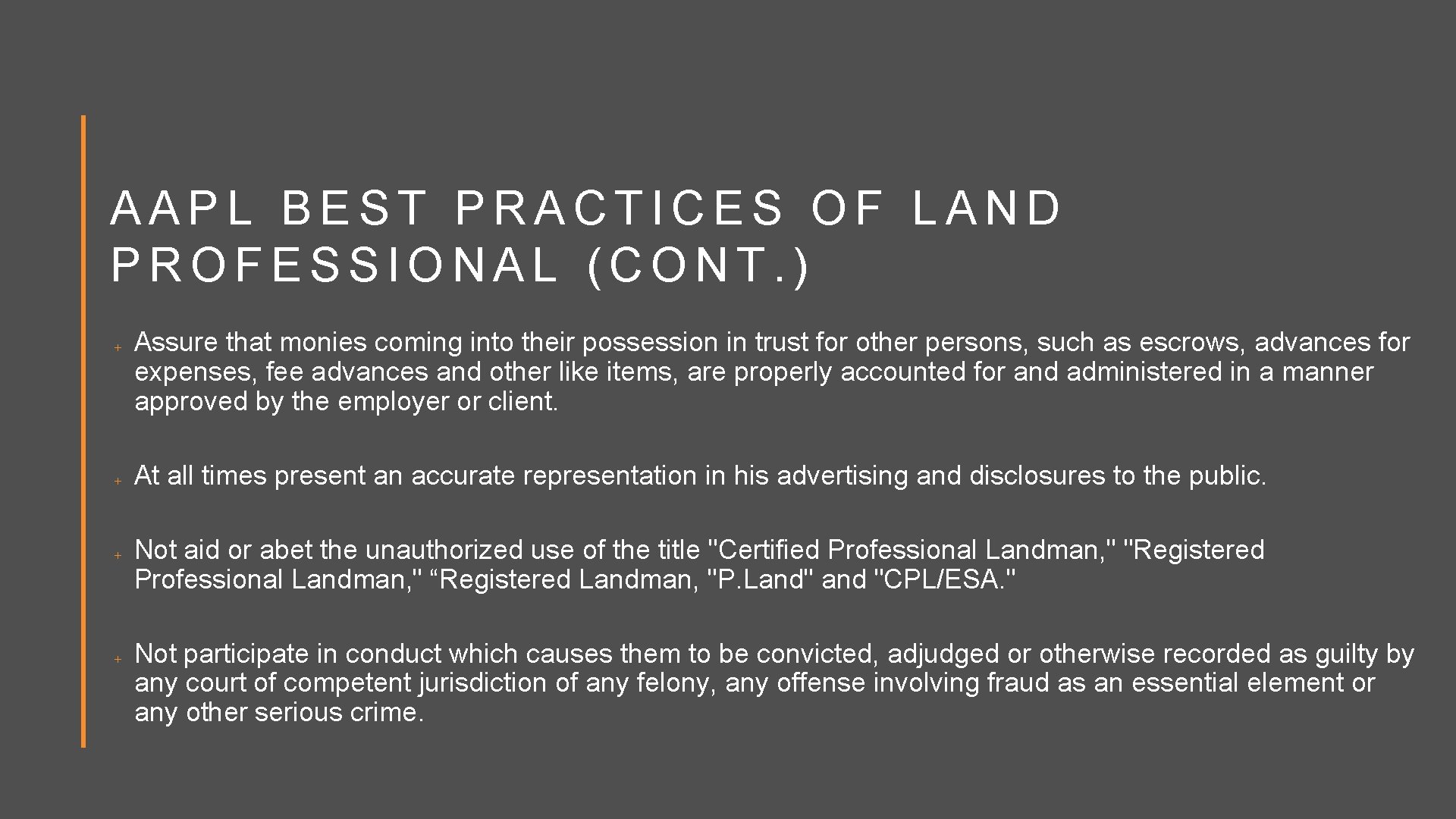 AAPL BEST PRACTICES OF LAND PROFESSIONAL (CONT. ) Assure that monies coming into their