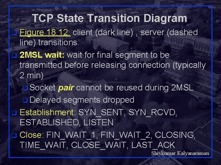 TCP State Transition Diagram Figure 18. 12: client (dark line) , server (dashed line)