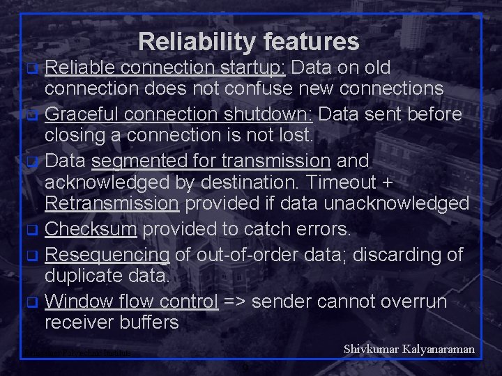 Reliability features Reliable connection startup: Data on old connection does not confuse new connections