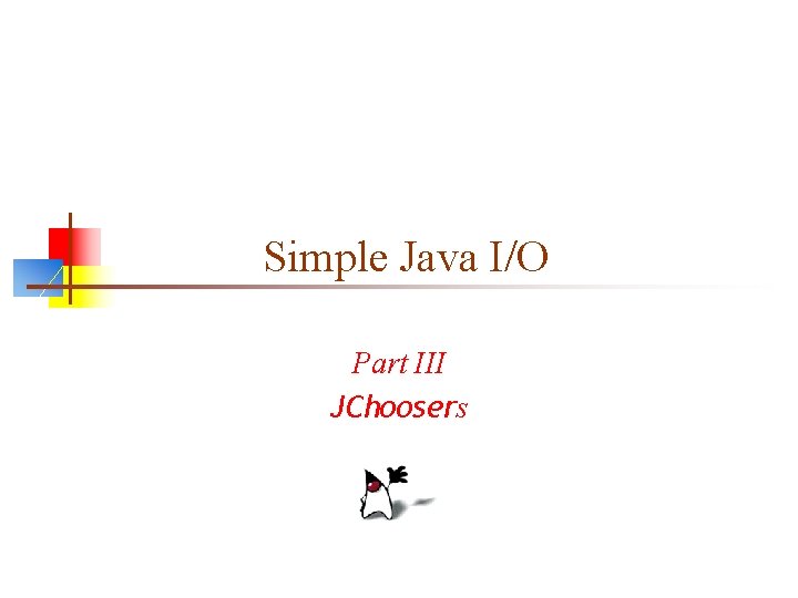 Simple Java I/O Part III JChoosers 