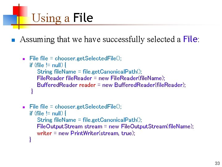 Using a File n Assuming that we have successfully selected a File: n n