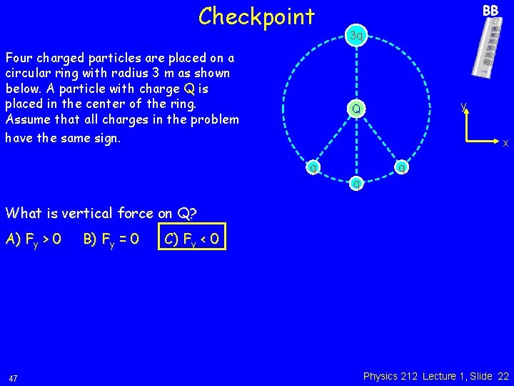 Checkpoint Four charged particles are placed on a circular ring with radius 3 m