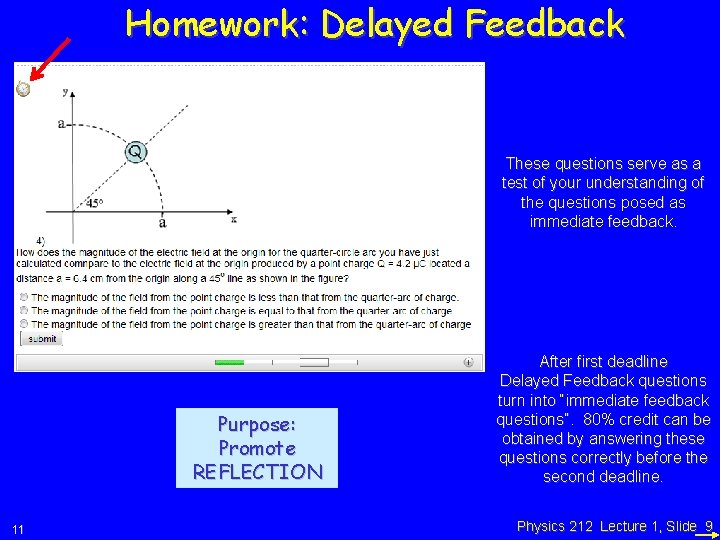 Homework: Delayed Feedback These questions serve as a test of your understanding of the