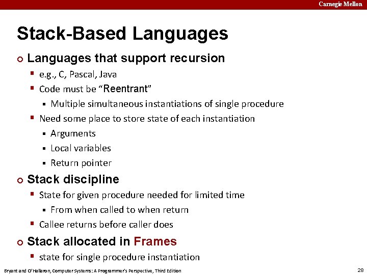Carnegie Mellon Stack-Based Languages ¢ Languages that support recursion § e. g. , C,