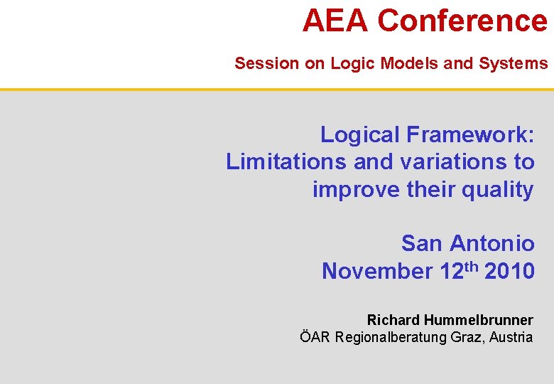 AEA Conference Session on Logic Models and Systems Logical Framework: Limitations and variations to