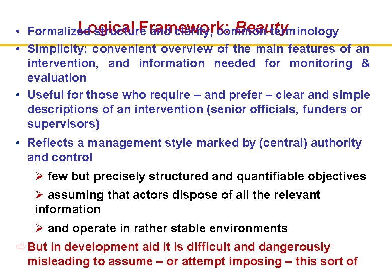 Logical Framework: Beauty • Formalized structure and clarity, common terminology • Simplicity: convenient overview