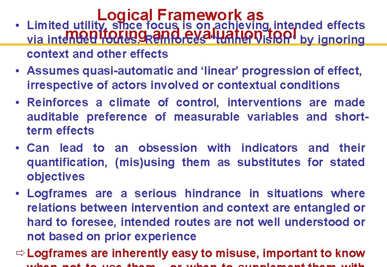  • Logical Framework as Limited utility, since focus is on achieving intended effects