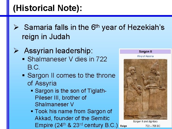 (Historical Note): Ø Samaria falls in the 6 th year of Hezekiah’s reign in