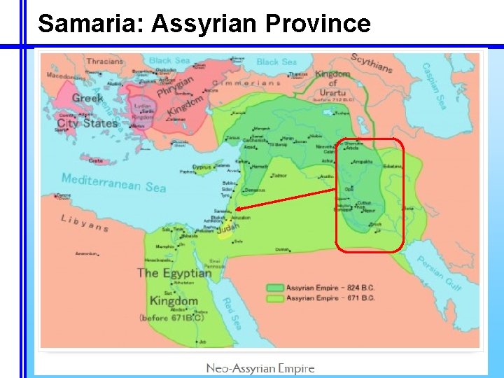 Samaria: Assyrian Province (2 Kings 17: 6; 24 -41) q The people of Samaria