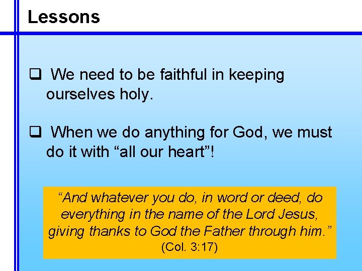 Lessons q We need to be faithful in keeping ourselves holy. q When we Lessons q We need to be faithful in keeping ourselves holy. q When we