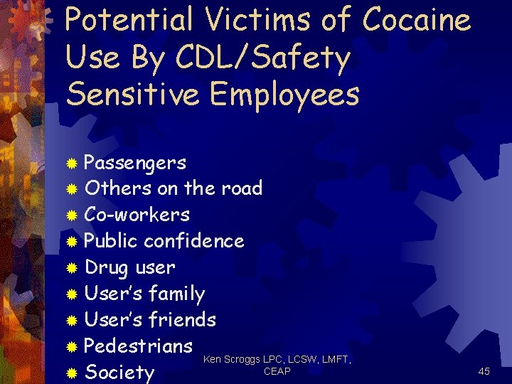 Potential Victims of Cocaine Use By CDL/Safety Sensitive Employees ® Passengers ® Others on