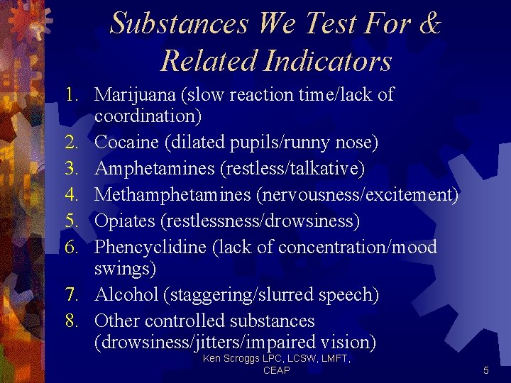 Substances We Test For & Related Indicators 1. Marijuana (slow reaction time/lack of coordination)