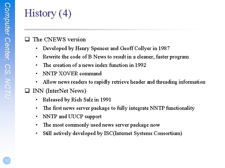 Computer Center, CS, NCTU 10 History (4) q The CNEWS version • • •