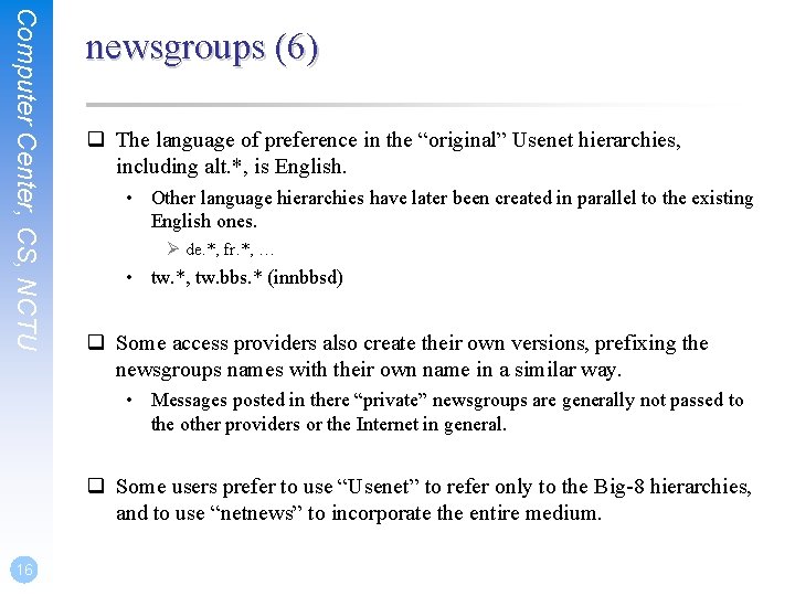 Computer Center, CS, NCTU newsgroups (6) q The language of preference in the “original”