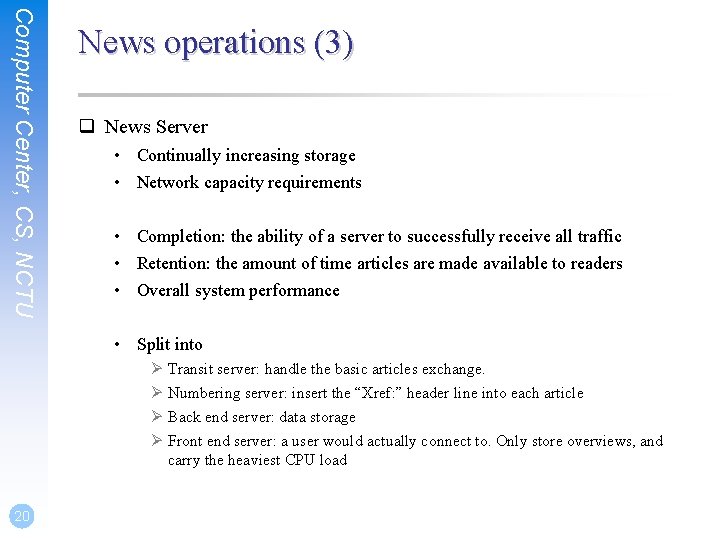 Computer Center, CS, NCTU News operations (3) q News Server • Continually increasing storage