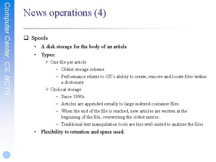 Computer Center, CS, NCTU News operations (4) q Spools • A disk storage for