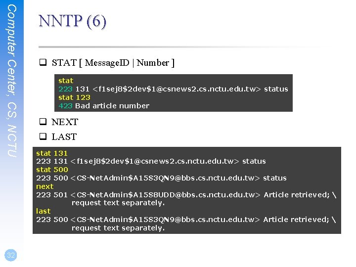 Computer Center, CS, NCTU 32 NNTP (6) q STAT [ Message. ID | Number