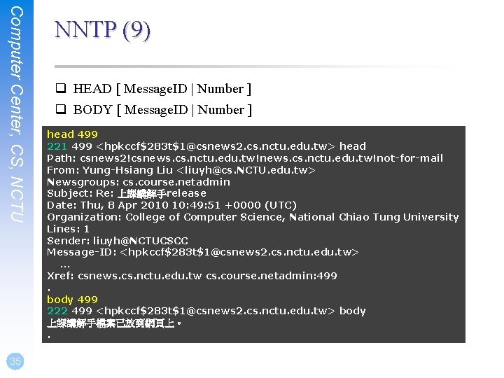 Computer Center, CS, NCTU 35 NNTP (9) q HEAD [ Message. ID | Number