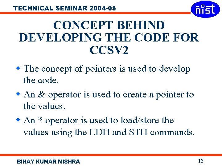 TECHNICAL SEMINAR 2004 -05 CONCEPT BEHIND DEVELOPING THE CODE FOR CCSV 2 w The