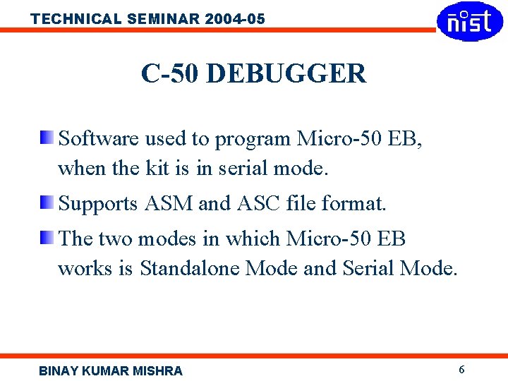 TECHNICAL SEMINAR 2004 -05 C-50 DEBUGGER Software used to program Micro-50 EB, when the