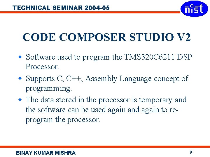 TECHNICAL SEMINAR 2004 -05 CODE COMPOSER STUDIO V 2 w Software used to program