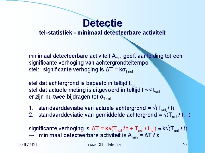 Detectie tel-statistiek - minimaal detecteerbare activiteit Amin geeft aanleiding tot een significante verhoging van