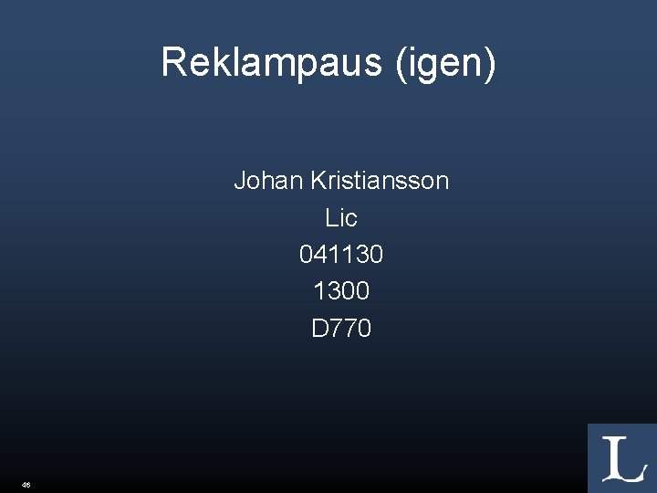 Reklampaus (igen) Johan Kristiansson Lic 041130 1300 D 770 46 