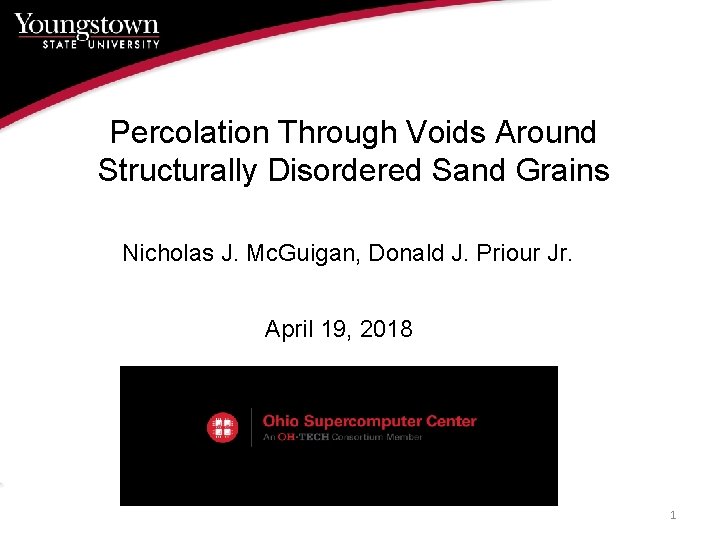 Percolation Through Voids Around Structurally Disordered Sand Grains Nicholas J. Mc. Guigan, Donald J.