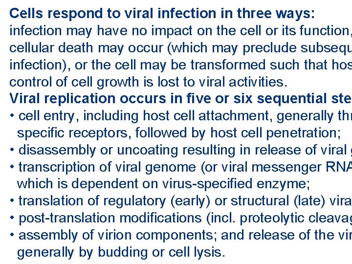 Cells respond to viral infection in three ways: infection may have no impact on