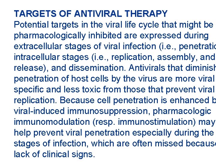 TARGETS OF ANTIVIRAL THERAPY Potential targets in the viral life cycle that might be