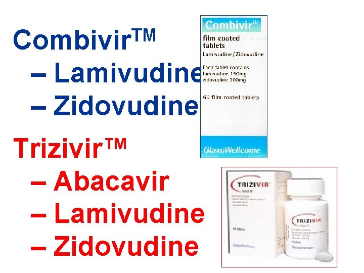 ТМ Combivir – Lamivudine – Zidovudine Trizivir™ – Abacavir – Lamivudine – Zidovudine 