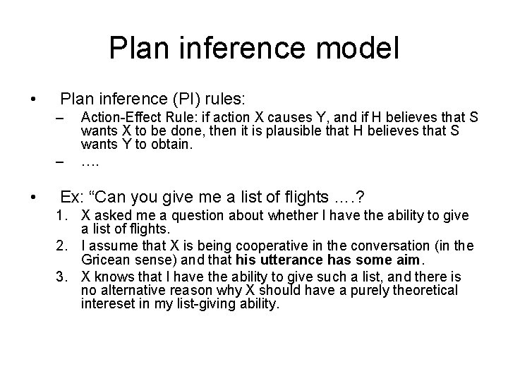 Plan inference model • Plan inference (PI) rules: – – • Action-Effect Rule: if