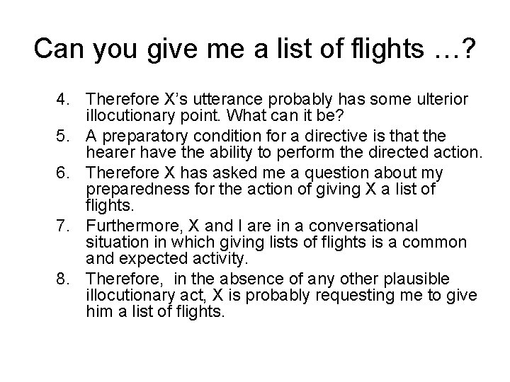 Can you give me a list of flights …? 4. Therefore X’s utterance probably