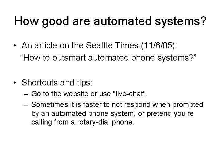 How good are automated systems? • An article on the Seattle Times (11/6/05): “How