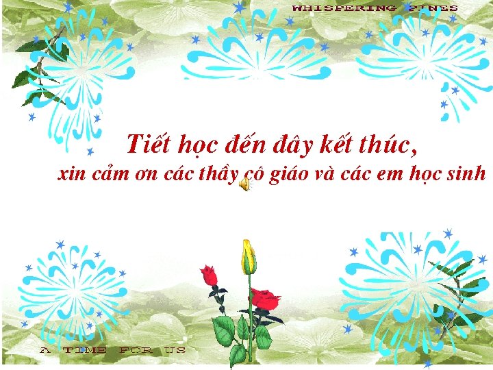 TiÕt häc ®Õn ®©y kÕt thóc, xin c¶m ¬n c¸c thÇy c « gi¸o