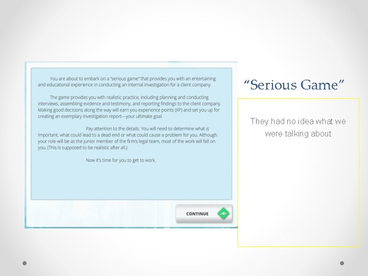 “Serious Game” They had no idea what we were talking about 