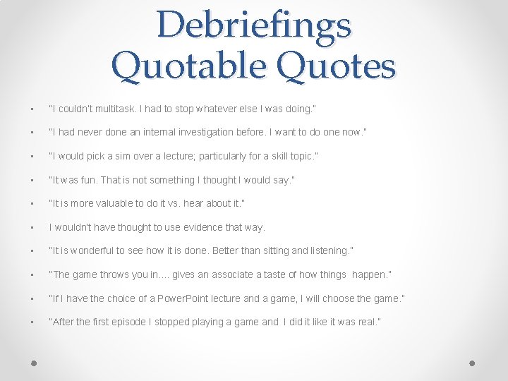 Debriefings Quotable Quotes • “I couldn’t multitask. I had to stop whatever else I