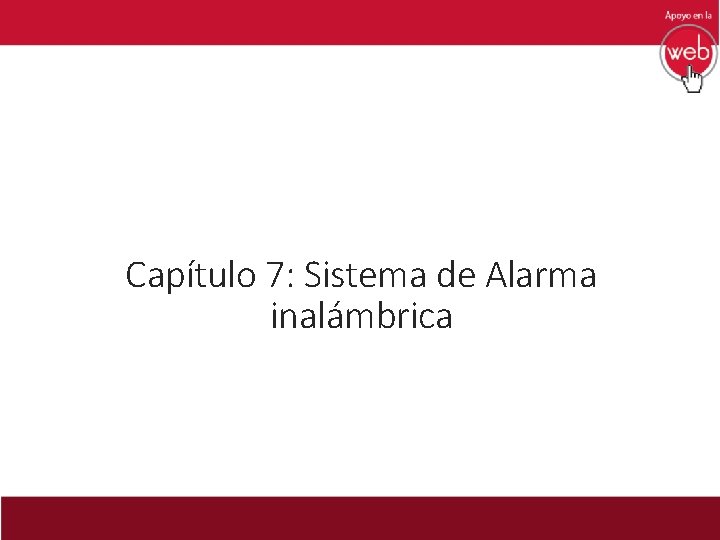 Capítulo 7: Sistema de Alarma inalámbrica 