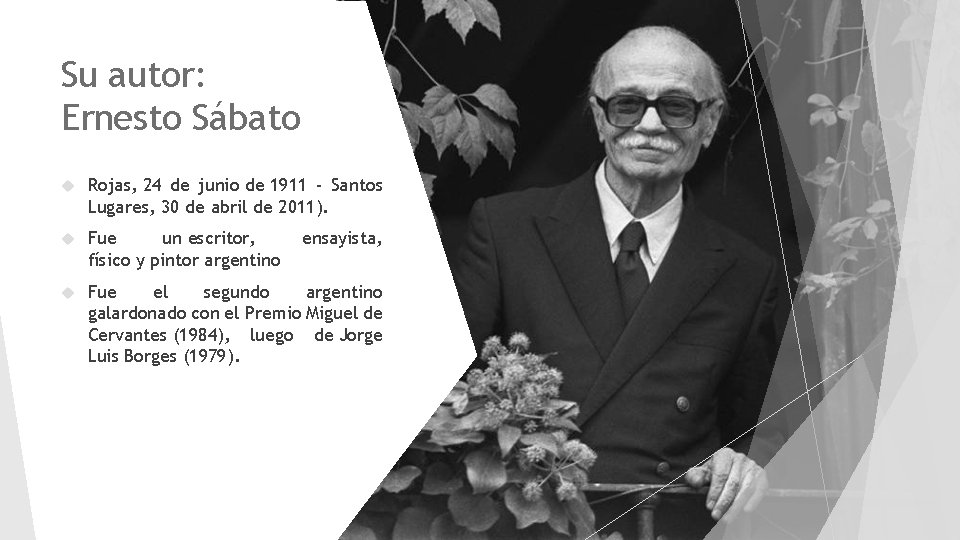 Su autor: Ernesto Sábato Rojas, 24 de junio de 1911 - Santos Lugares, 30