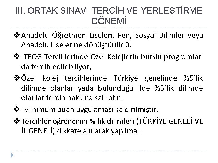 III. ORTAK SINAV TERCİH VE YERLEŞTİRME DÖNEMİ v Anadolu Öğretmen Liseleri, Fen, Sosyal Bilimler