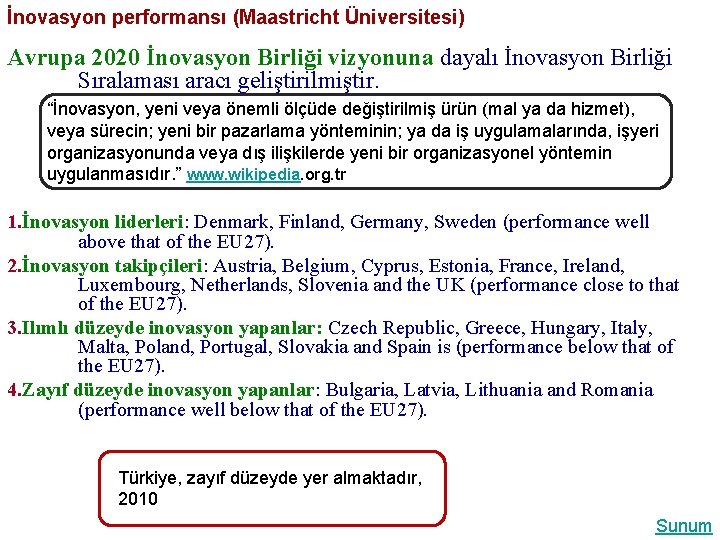 İnovasyon performansı (Maastricht Üniversitesi) Avrupa 2020 İnovasyon Birliği vizyonuna dayalı İnovasyon Birliği Sıralaması aracı