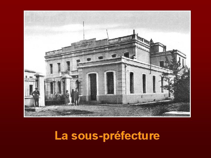 La sous-préfecture 