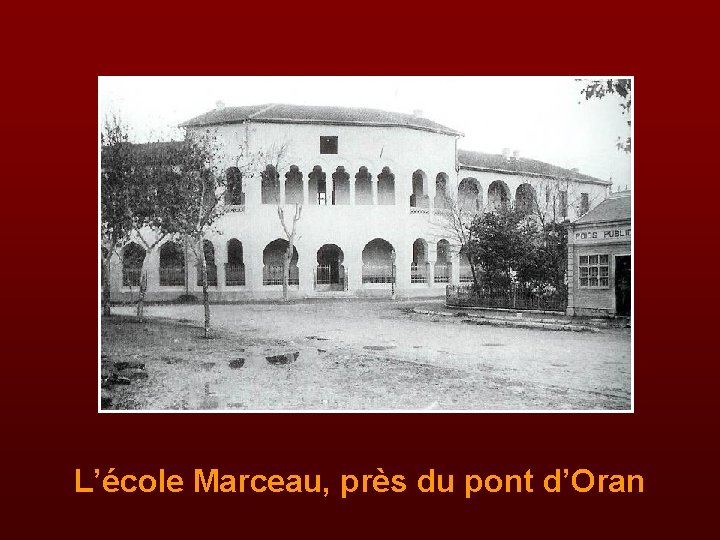 L’école Marceau, près du pont d’Oran 