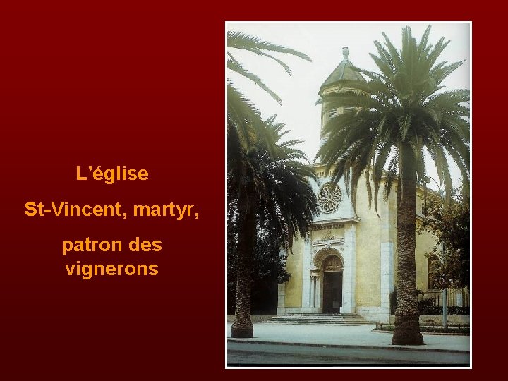 L’église St-Vincent, martyr, patron des vignerons 